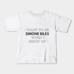 I Want to be Simone Biles When I Grow Up Kids T-Shirt